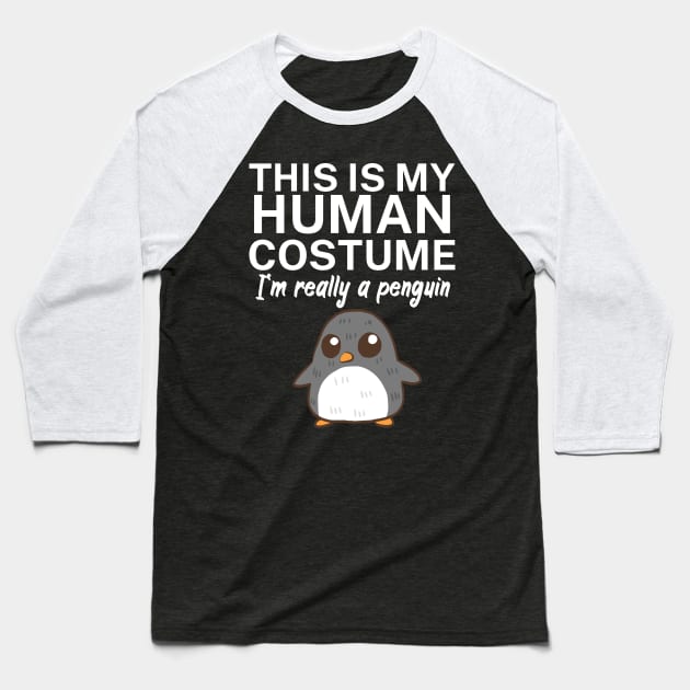 This is my human costume. I'm really a penguin. Baseball T-Shirt by maxcode